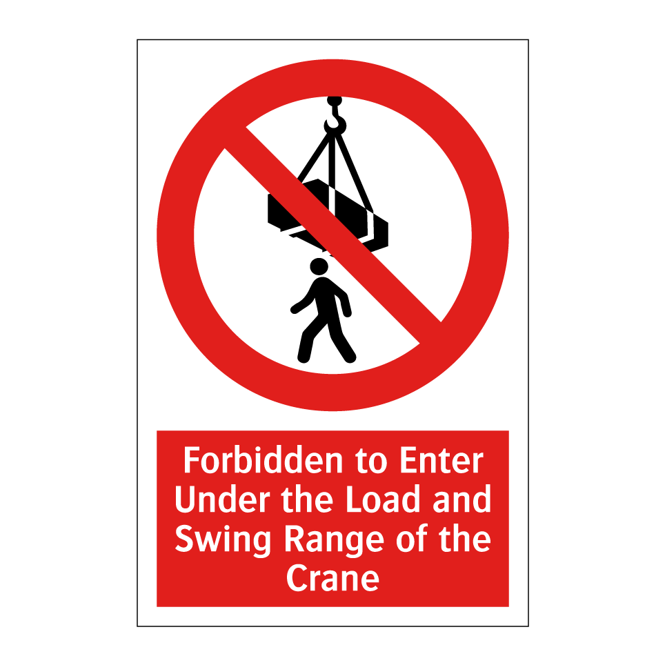 Forbidden to Enter Under the Load and Swing Range of the Crane