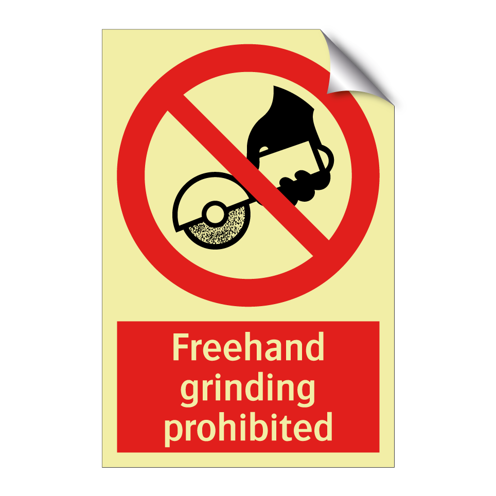 Freehand grinding prohibited