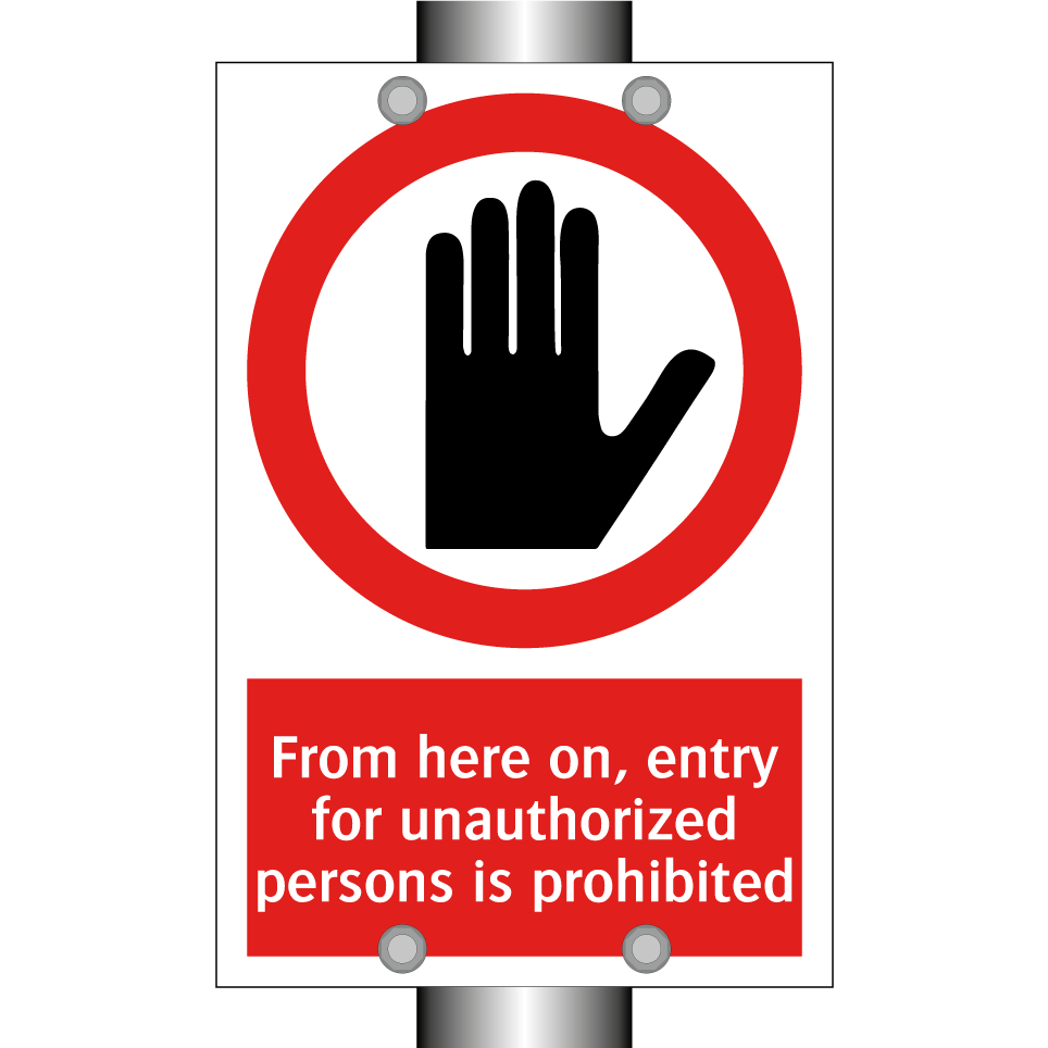 From here on, entry for unauthorized persons is prohibited