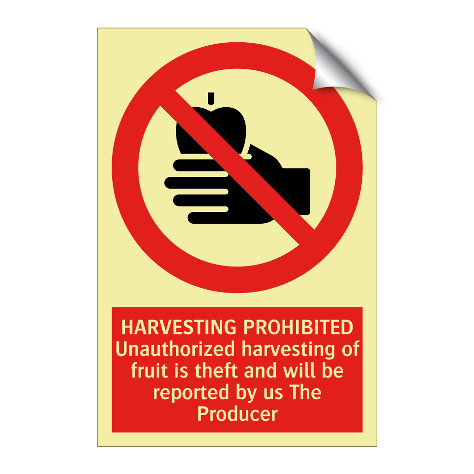 HARVESTING PROHIBITED Unauthorized harvesting of fruit is theft and will be reported by us The Producer