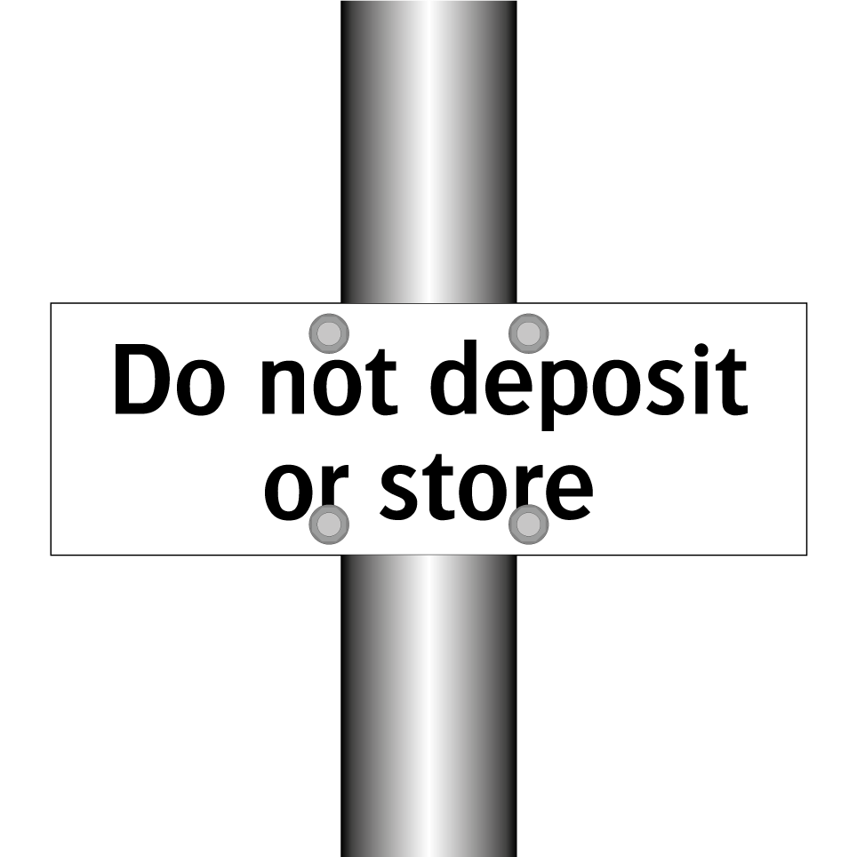 Do not deposit or store