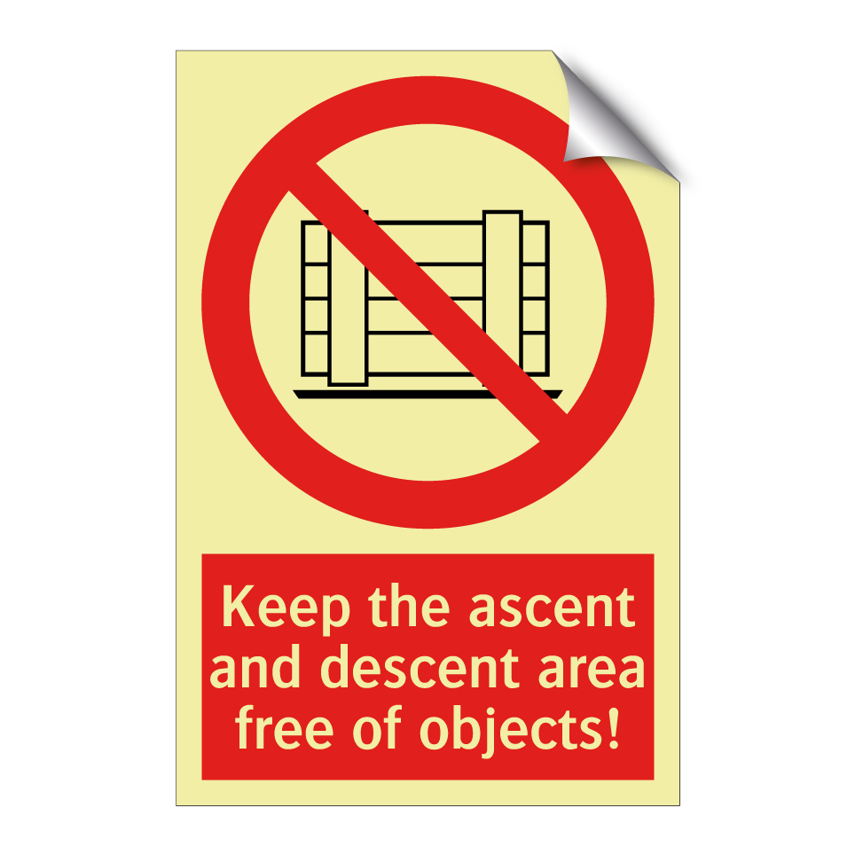 Keep the ascent and descent area free of objects!