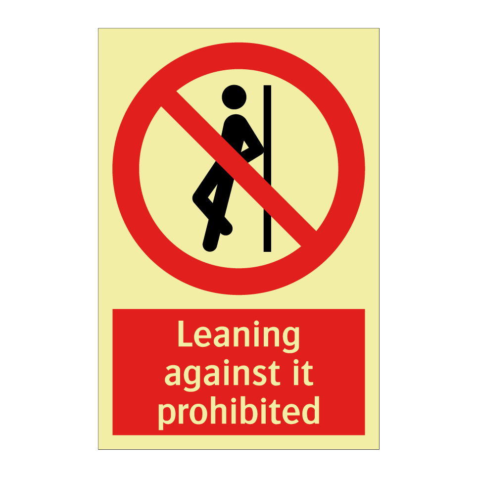 Leaning against it prohibited