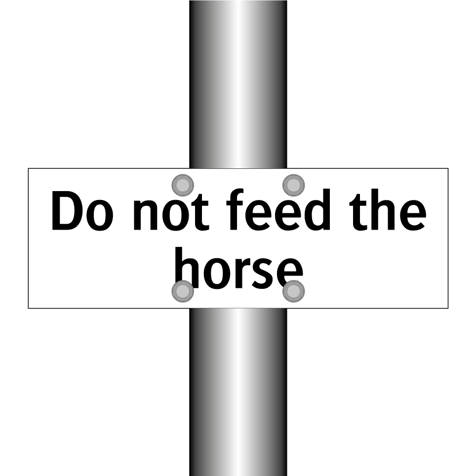 Do not feed the horse