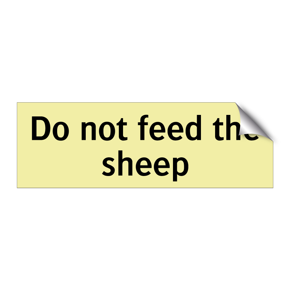 Do not feed the sheep
