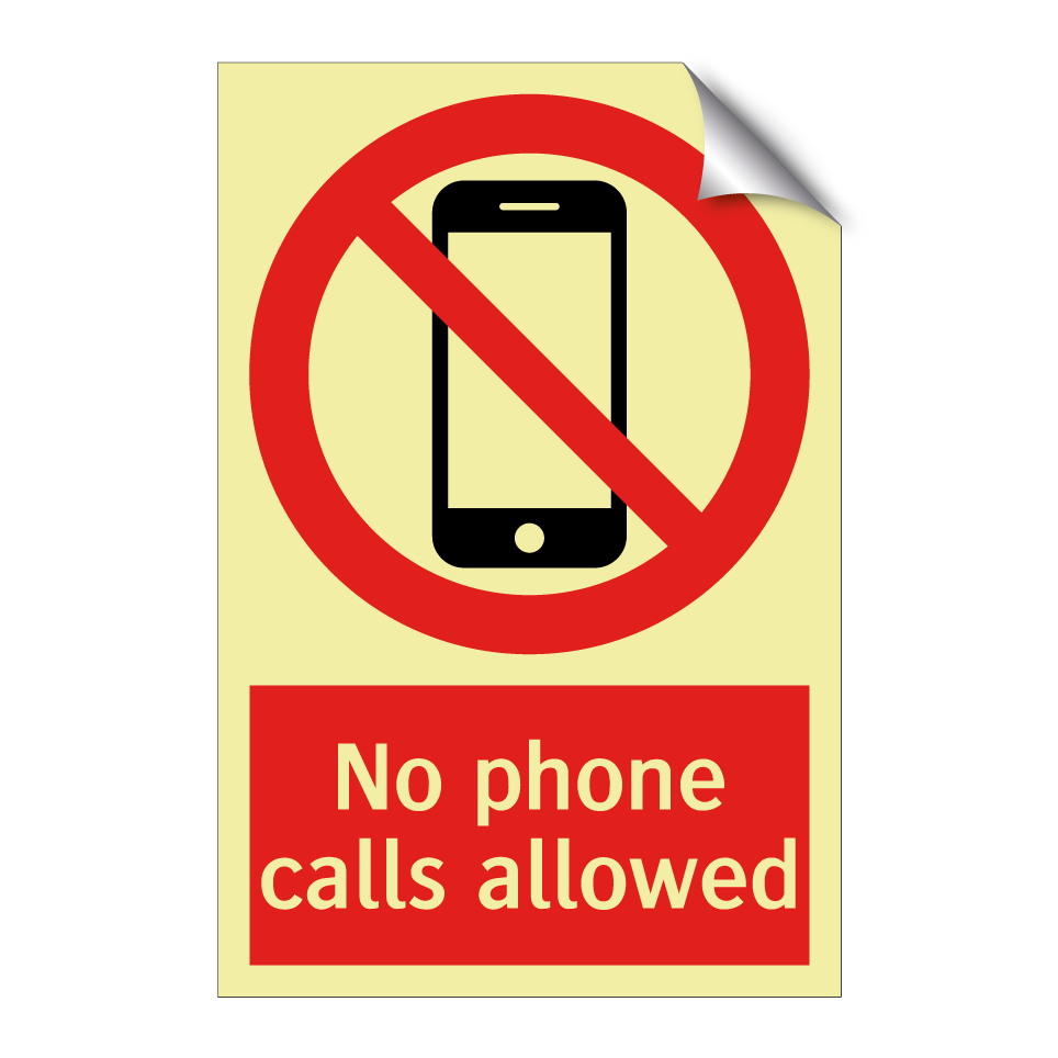 No phone calls allowed