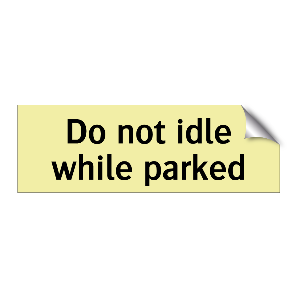 Do not idle while parked