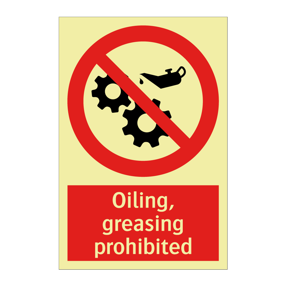Oiling, greasing prohibited