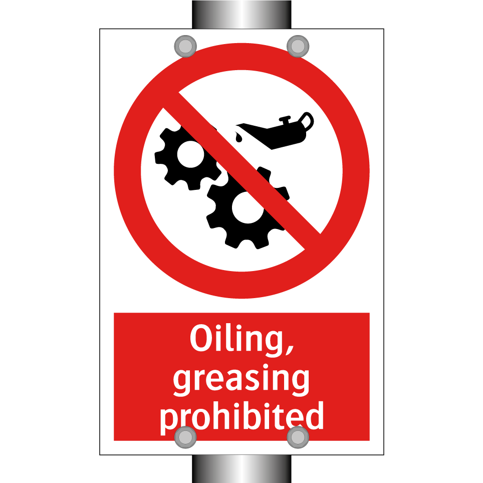 Oiling, greasing prohibited