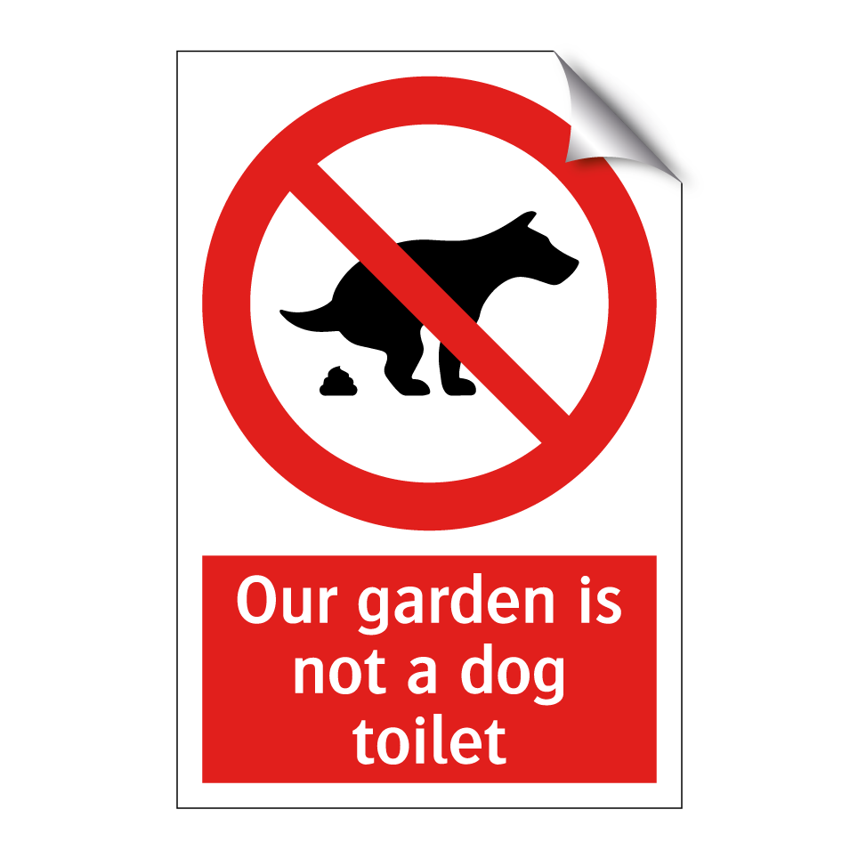 Our garden is not a dog toilet