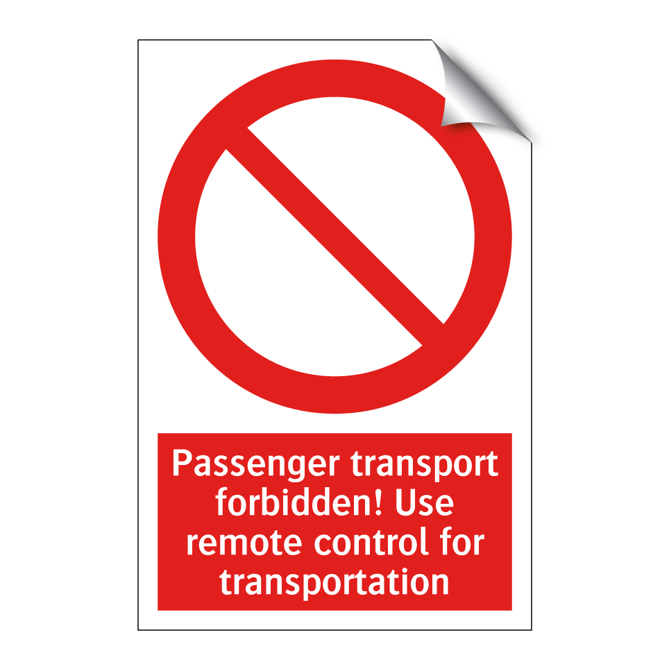 Passenger transport forbidden! Use remote control for transportation