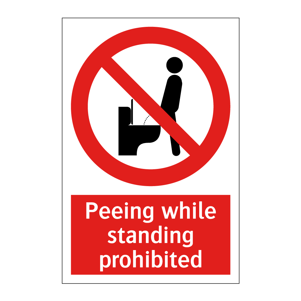 Peeing while standing prohibited