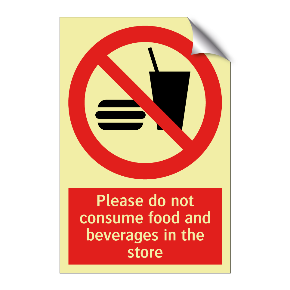 Please do not consume food and beverages in the store