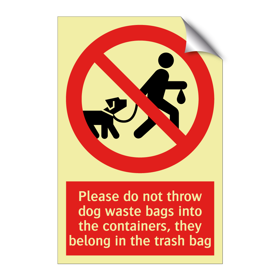 Please do not throw dog waste bags into the containers, they belong in the trash bag