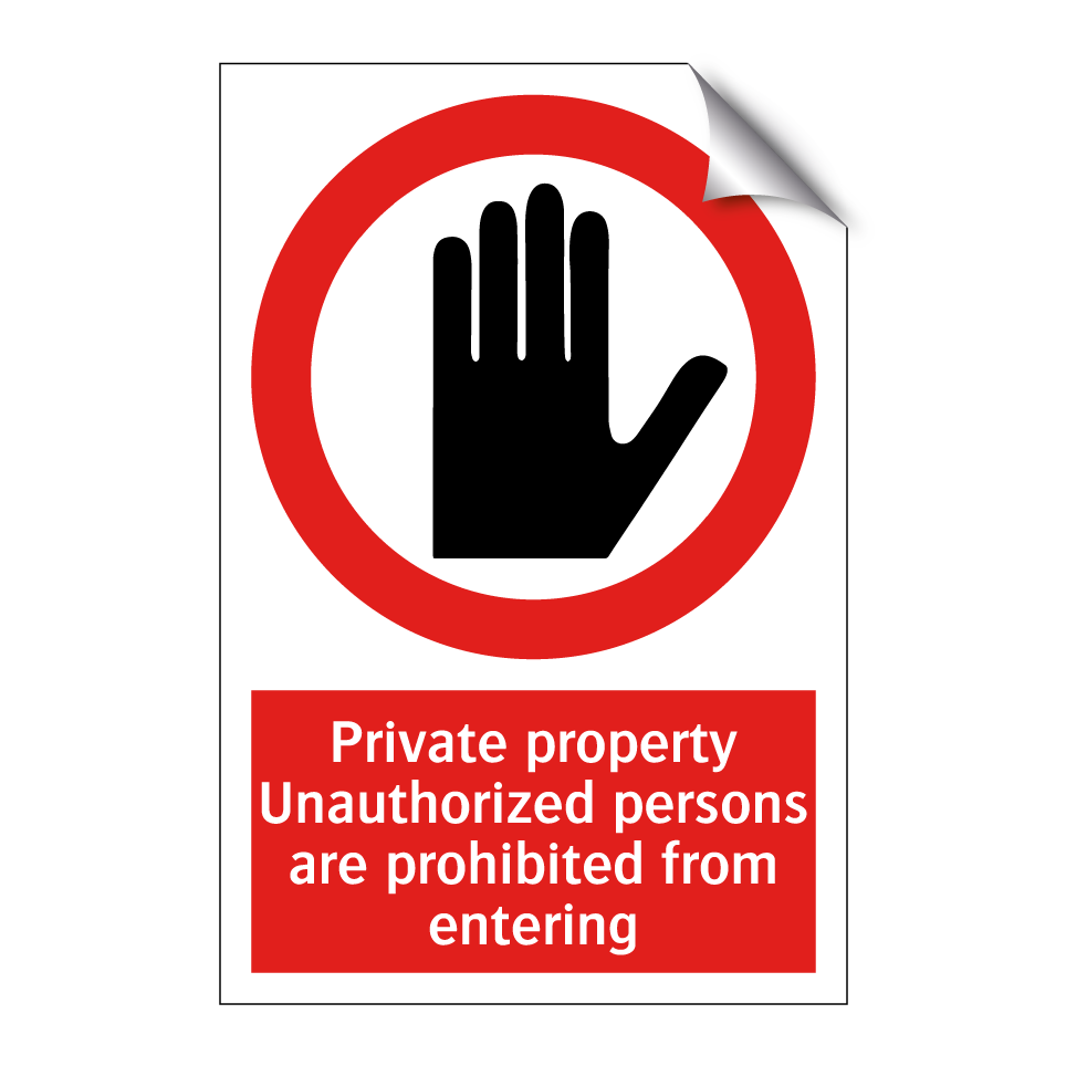 Private property Unauthorized persons are prohibited from entering