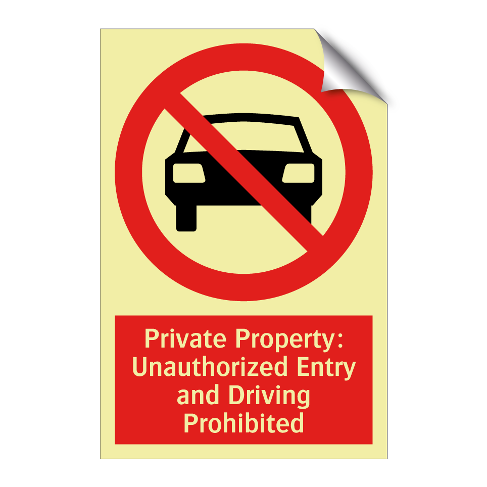 Private Property: Unauthorized Entry and Driving Prohibited