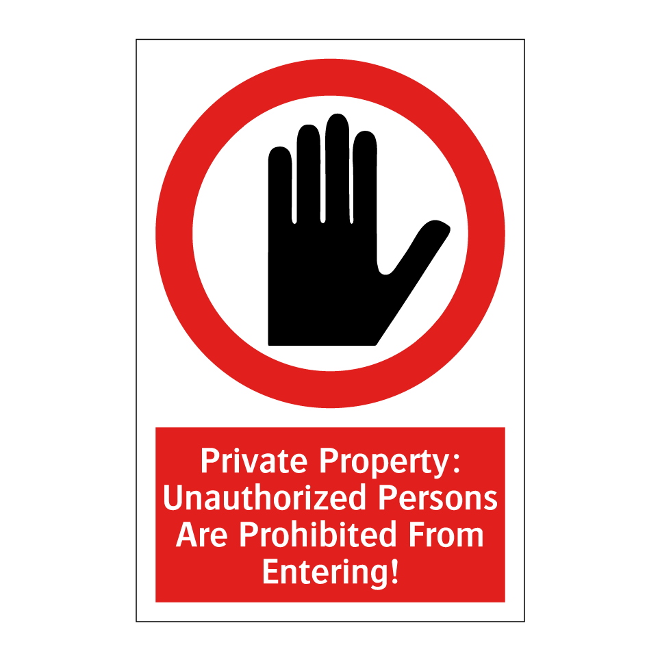 Private Property: Unauthorized Persons Are Prohibited From Entering!