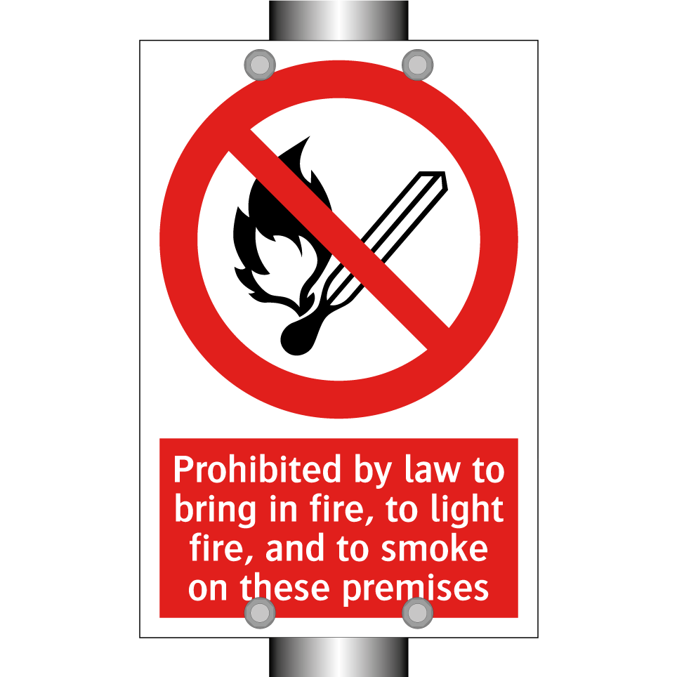 Prohibited by law to bring in fire, to light fire, and to smoke on these premises