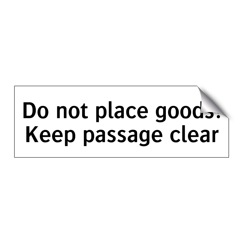 Do not place goods! Keep passage clear