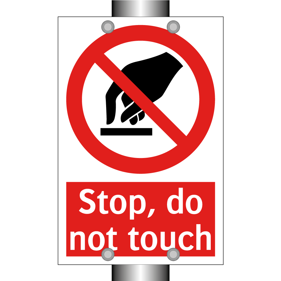 Stop, do not touch