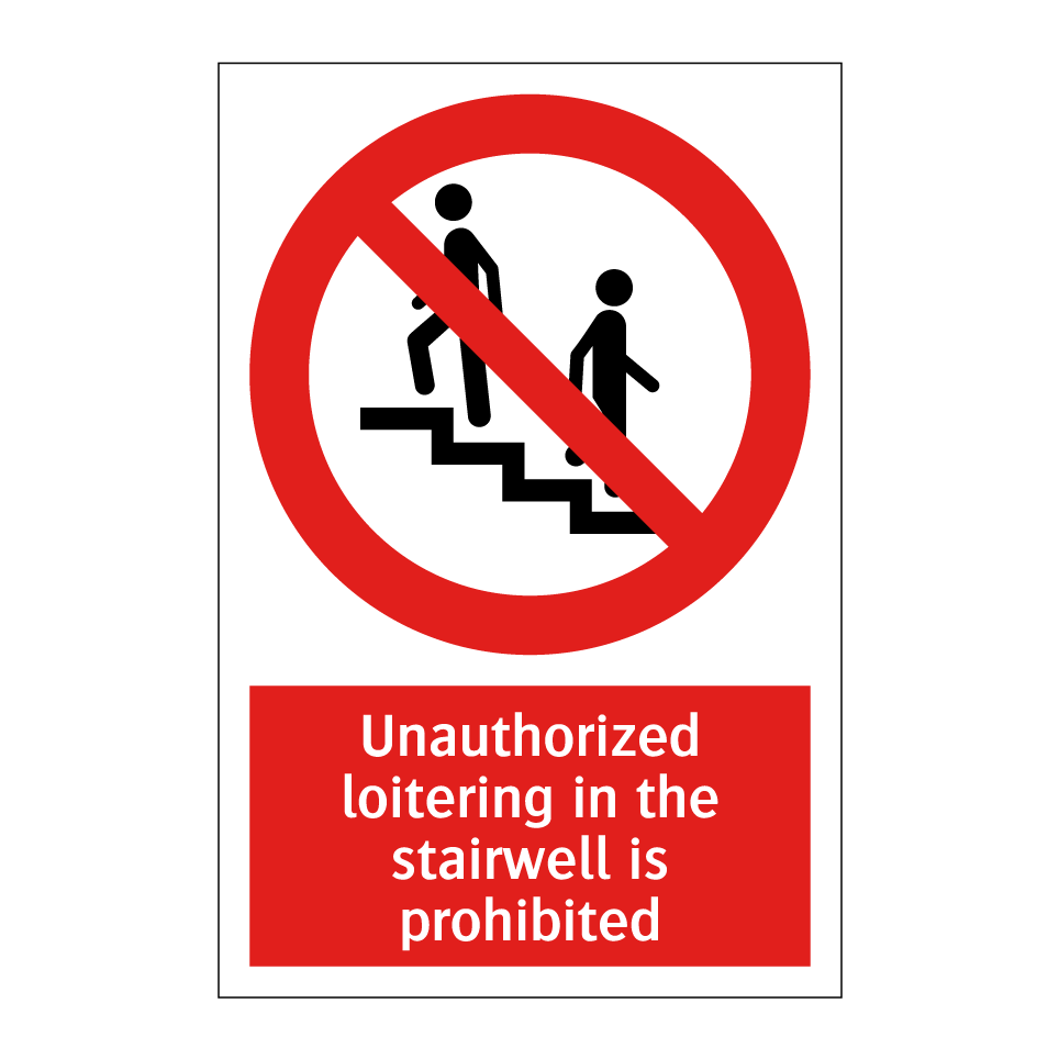 Unauthorized loitering in the stairwell is prohibited