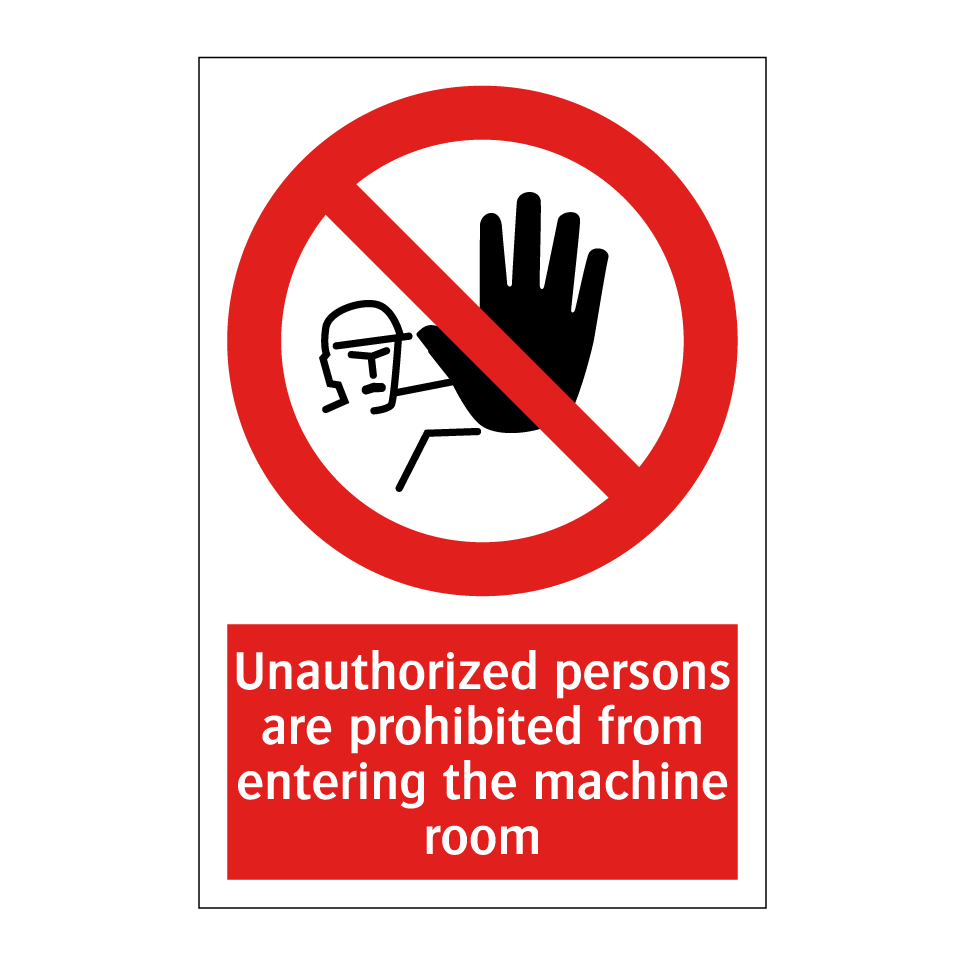 Unauthorized persons are prohibited from entering the machine room