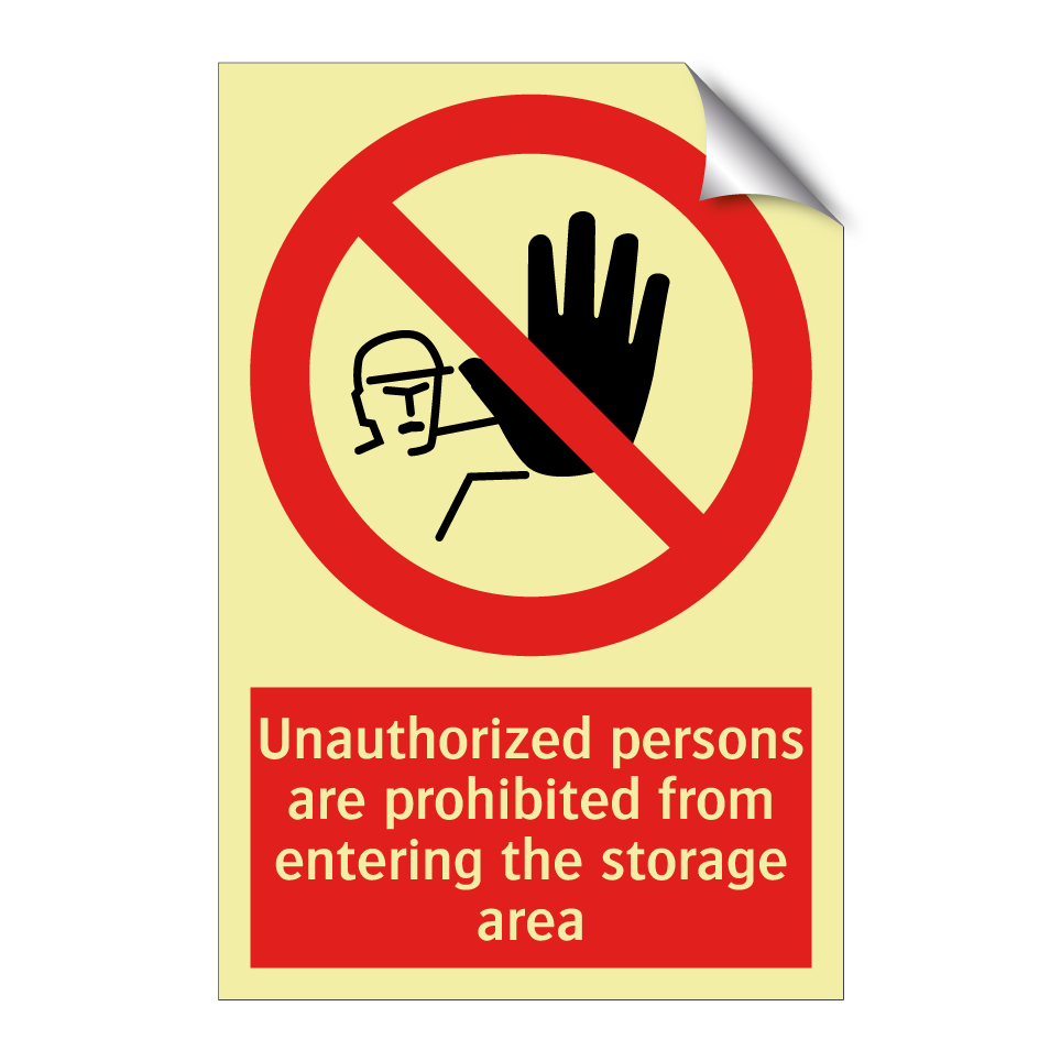 Unauthorized persons are prohibited from entering the storage area