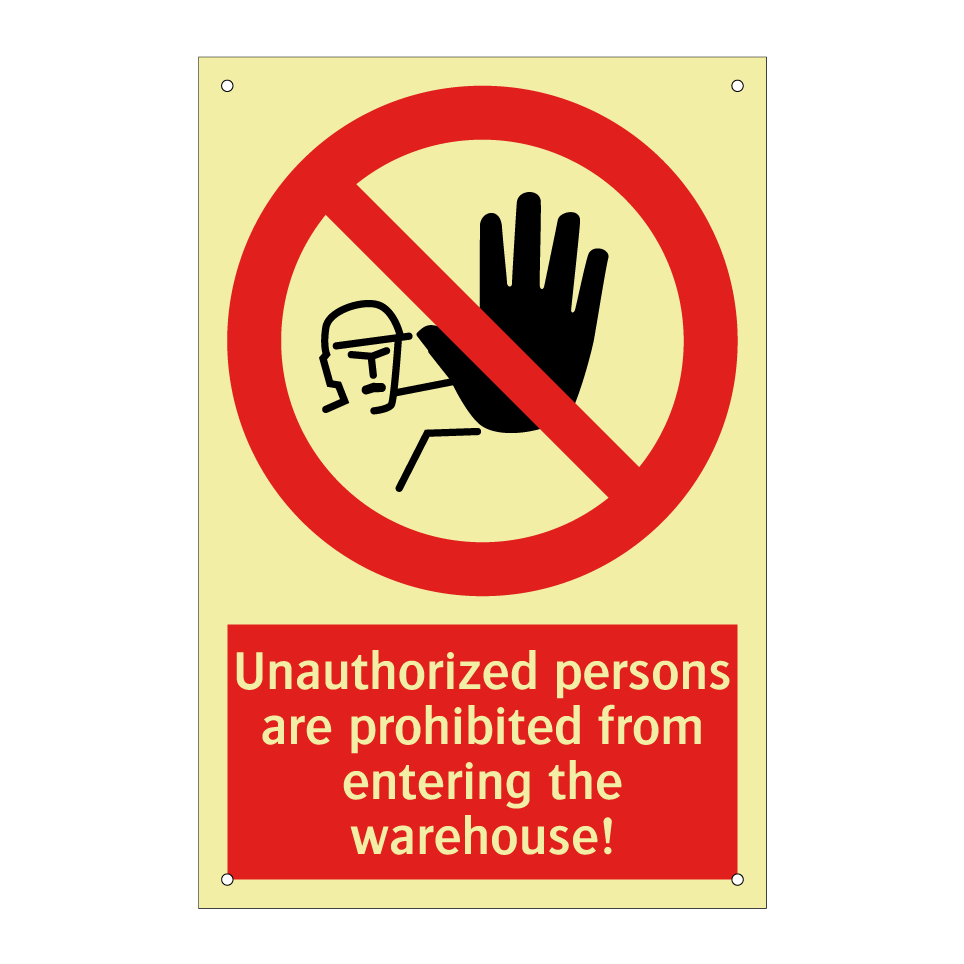 Unauthorized persons are prohibited from entering the warehouse!