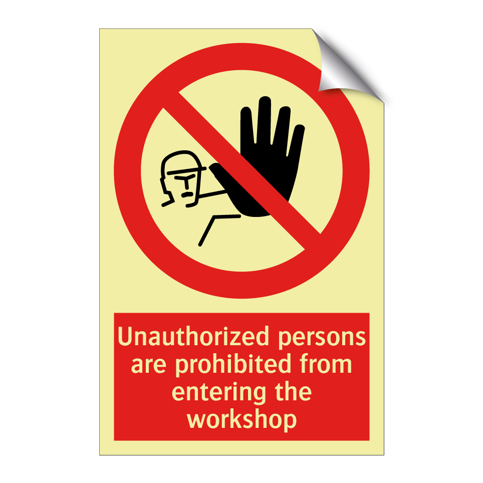 Unauthorized persons are prohibited from entering the workshop