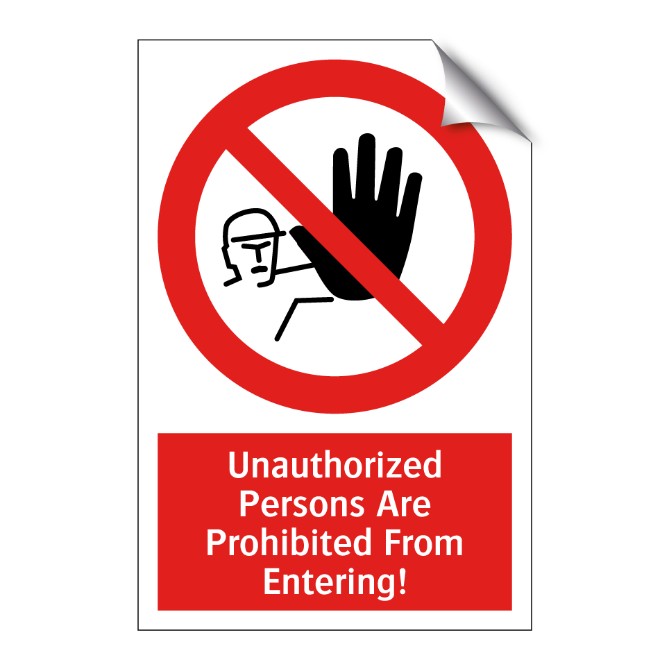 Unauthorized Persons Are Prohibited From Entering!