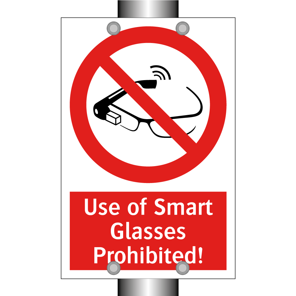 Use of Smart Glasses Prohibited!