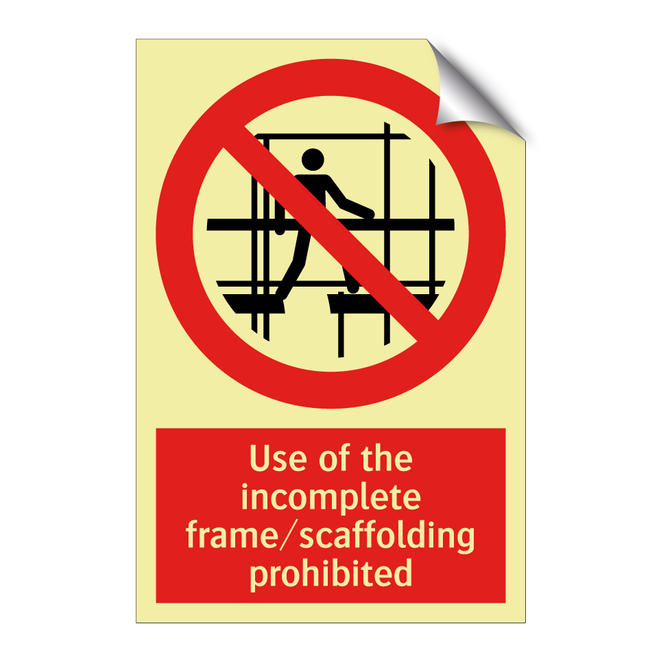Use of the incomplete frame/scaffolding prohibited