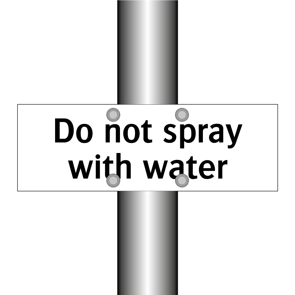 Do not spray with water
