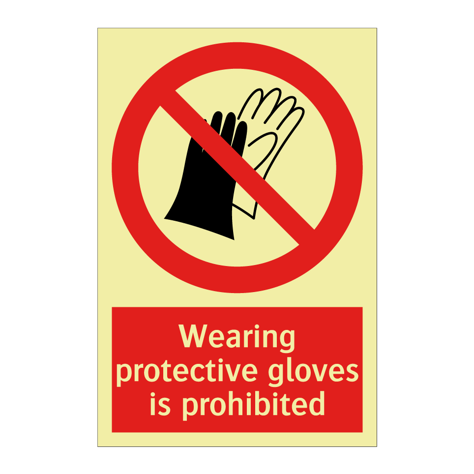 Wearing protective gloves is prohibited
