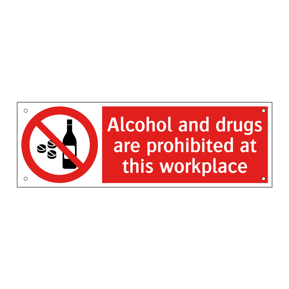 Alcohol and drugs are prohibited at this workplace