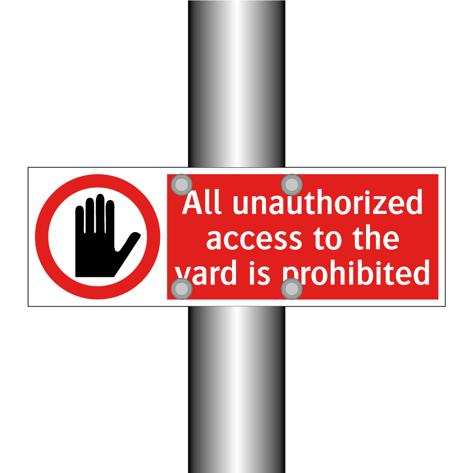 All unauthorized access to the yard is prohibited