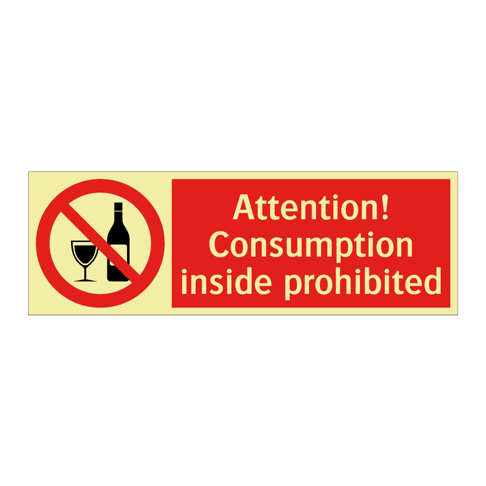 Attention! Consumption inside prohibited