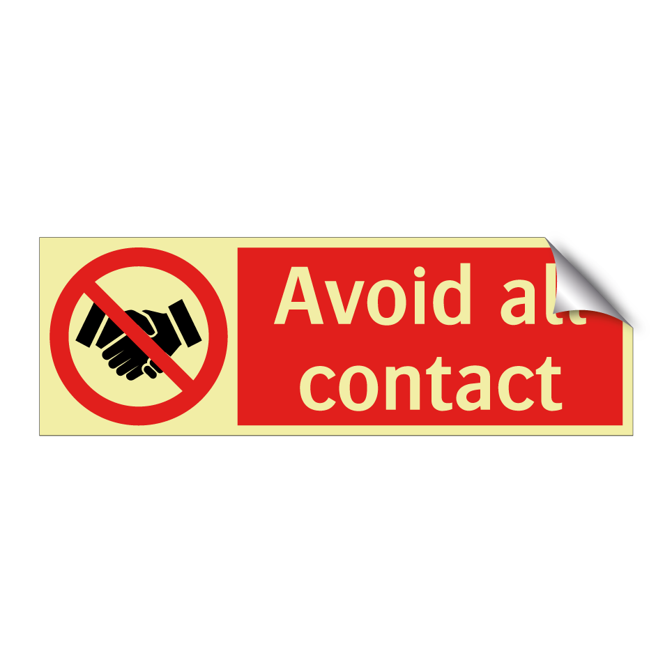 Avoid all contact