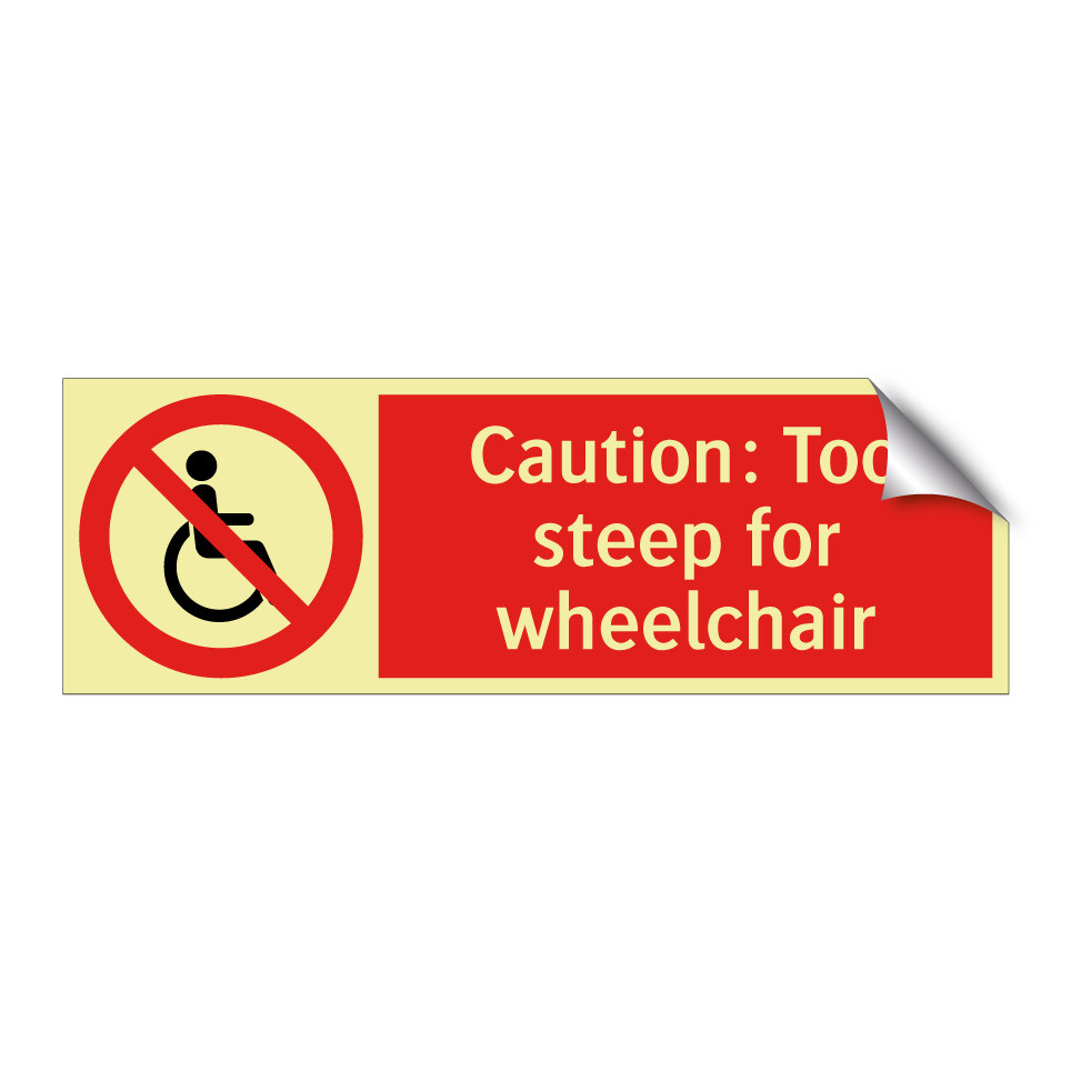Caution: Too steep for wheelchair