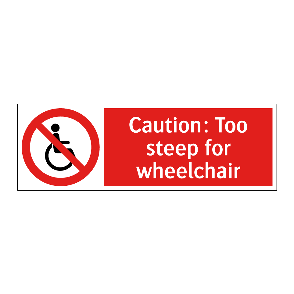 Caution: Too steep for wheelchair