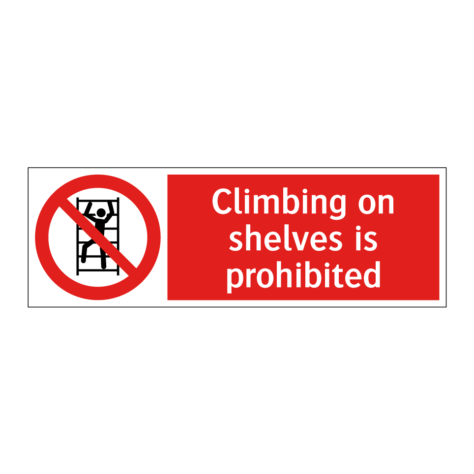 Climbing on shelves is prohibited