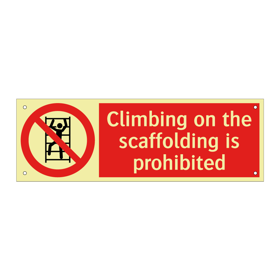 Climbing on the scaffolding is prohibited