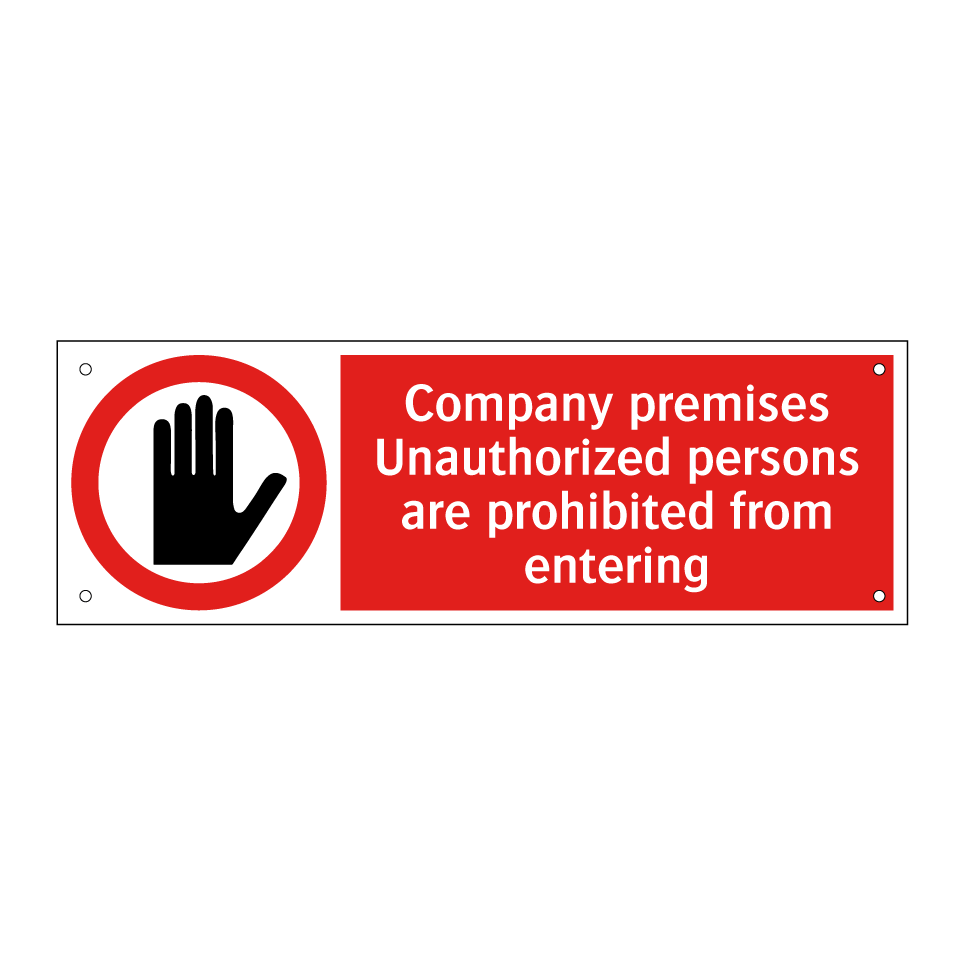 Company premises Unauthorized persons are prohibited from entering