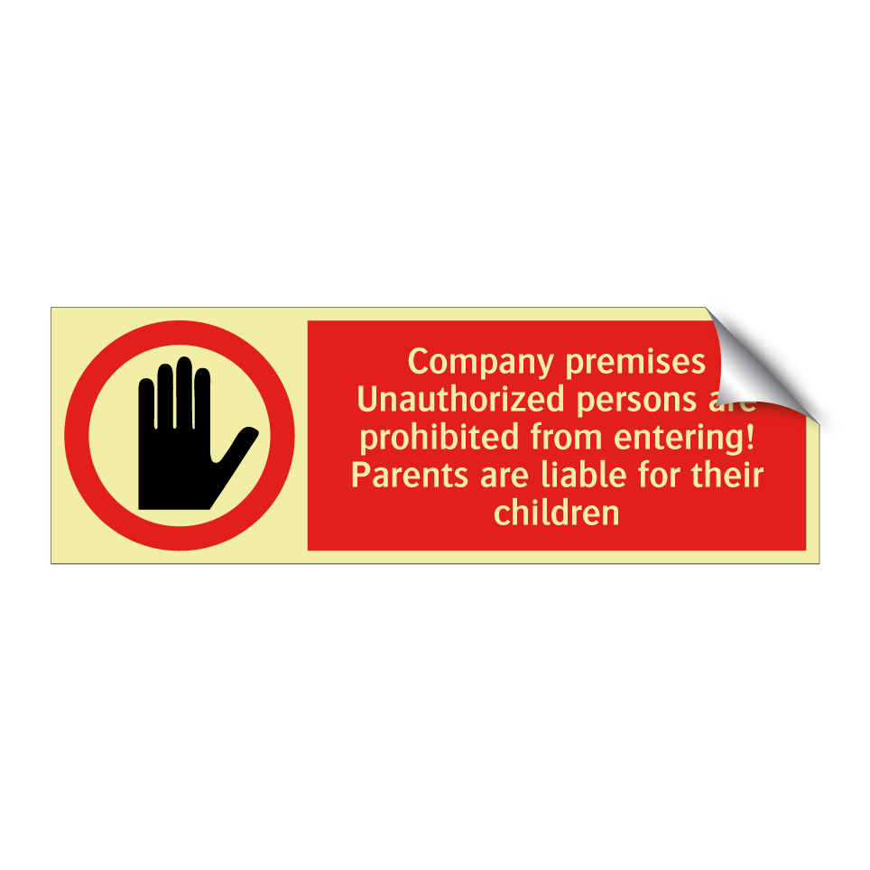 Company premises Unauthorized persons are prohibited from entering! Parents are liable for their children