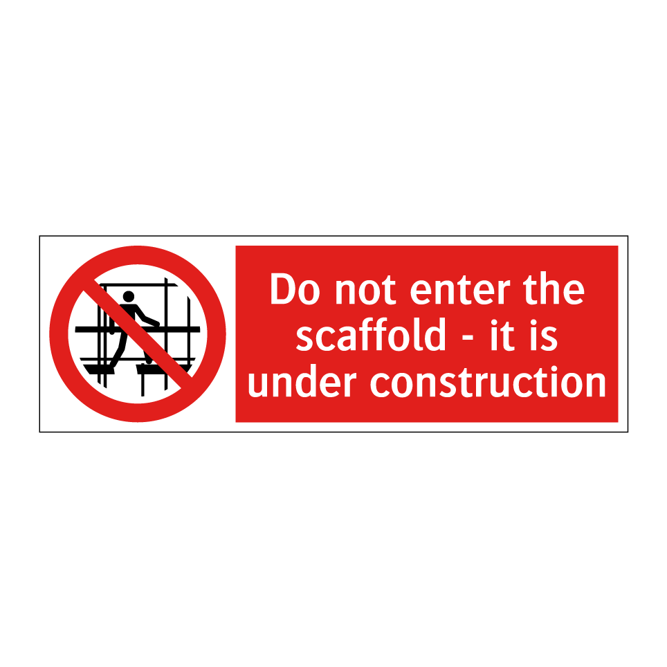 Do not enter the scaffold - it is under construction