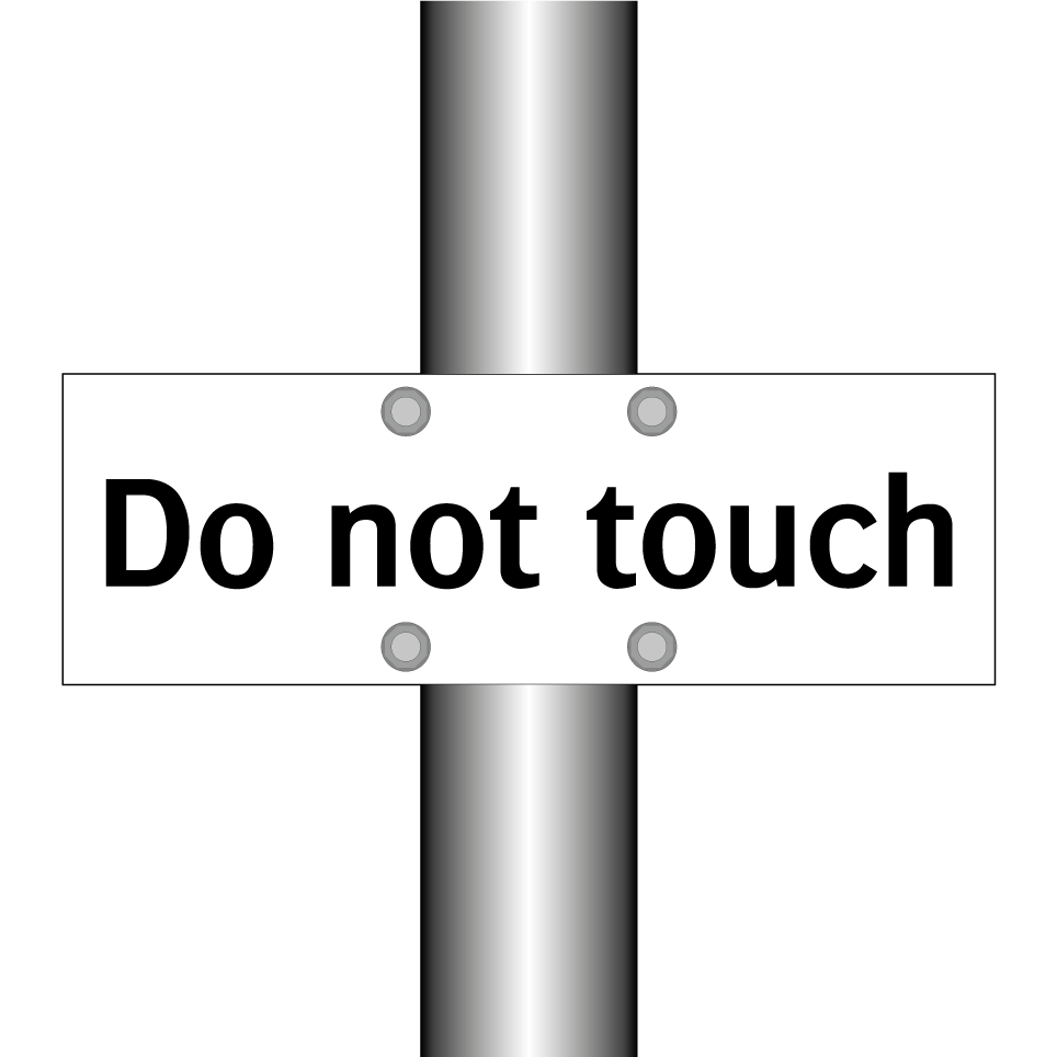 Do not touch