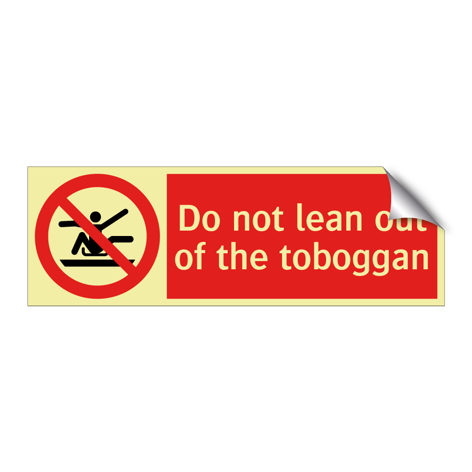 Do not lean out of the toboggan