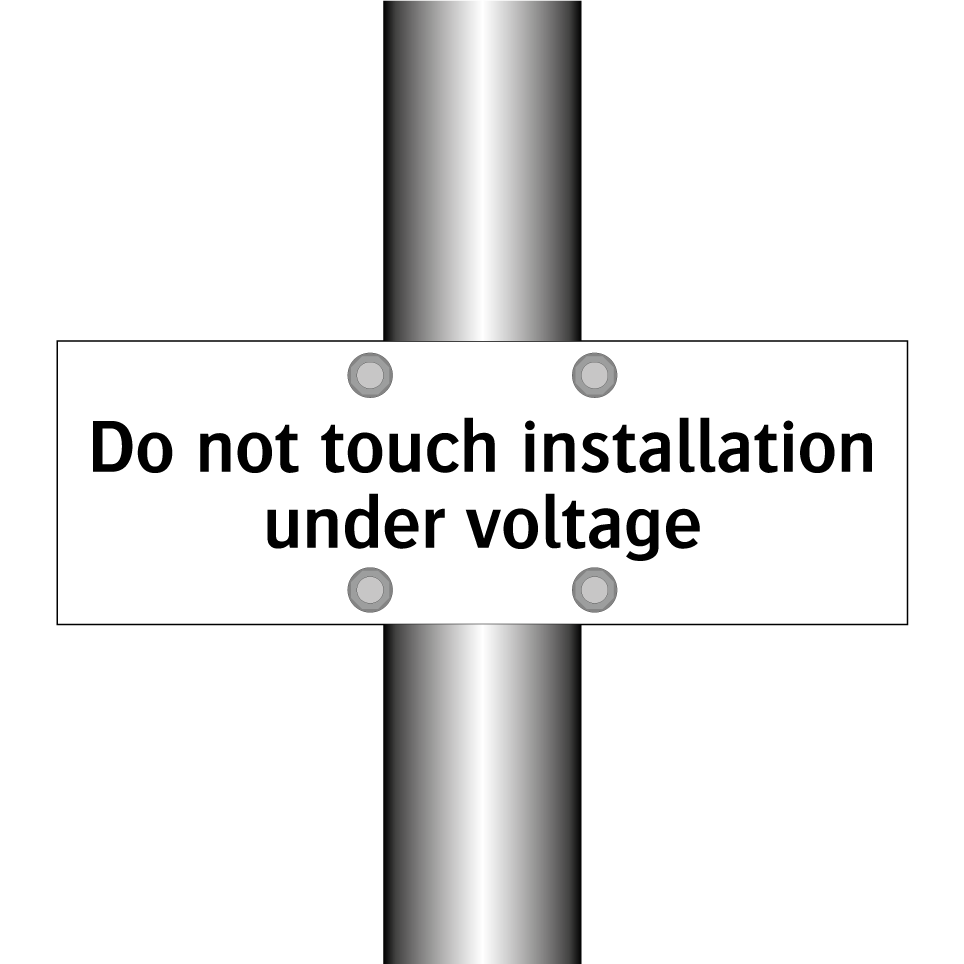 Do not touch installation under voltage