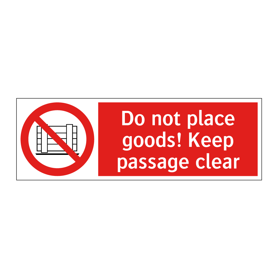 Do not place goods! Keep passage clear