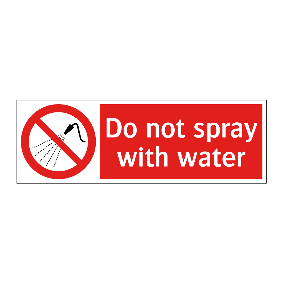 Do not spray with water